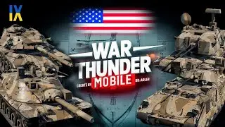 Огляд взводу США на 9 ранзі в War Thunder Mobile (MBT-70, M60A3 TTS, M3A3 Bradley, M247)