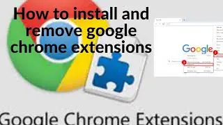 How to install and remove google chrome extensions on your computer