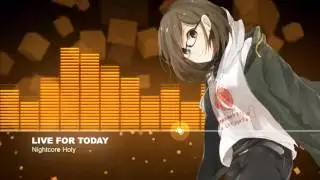 ▶Nightcore ★ Live For Today