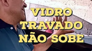 Vidro travando não sobe ou lento - Vidro não fecha