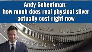 Andy Schectman: how much does REAL physical silver cost