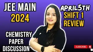 🔥Insider Look:5th april Shift 1 JEE Main 2024 Chemistry Paper Analysis by Gunjan Goyal🔥😱
