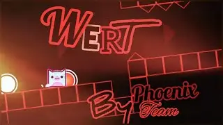 My Best Part In Wert By Phoenix Team (Geometry Dash)