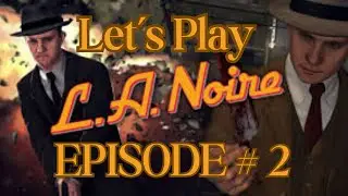Let's Play Detective! Episode 2 #lanoire #lanoiregameplay *MATURE LANGUAGE WARNING*