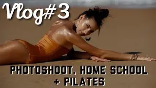 Vlog #3 Photoshoot, School & Pilates