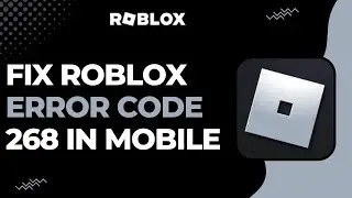 How To Fix Roblox Error Code 268 On Mobile !