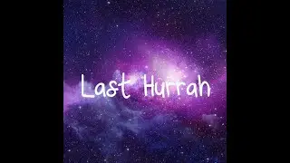 Last Hurrah-Lyrics