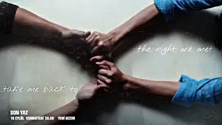 Yağmur ✘ Akgün | the night we met.