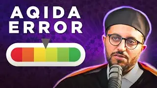 The Different Levels of Errors in Aqida | Dr Shadee Elmasry