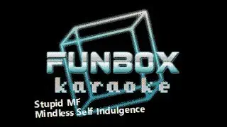 Mindless Self Indulgence - Stupid MF (Funbox Karaoke, 2005)