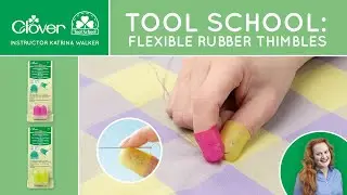 Tool School: Flexible Rubber Thimbles