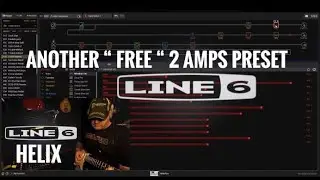 Line 6 Helix. 2 Amps in one Preset. FREE Download.