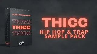 THICC - Hip Hop & Trap Sample Pack | Demo-2 | 808, Drum Loops, One Shots, Vocals, Melodies, FXs