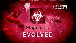 I DESTROYED THE WORLD with bacteria Plague Inc: Evolved