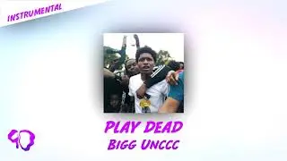 Play Dead - Bigg Unccc [OFFICIAL INSTRUMENTAL](INSTRUMENTAL REMAKE)
