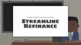 A Streamline Refinance Simplifies the FHA Loan Process