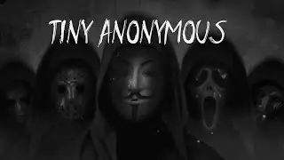 TINY ANONYMOUS