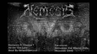 Nemesis Ft Clappa T - All On The Line