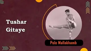 Tushar Gitaye | Pole Mallakhamb