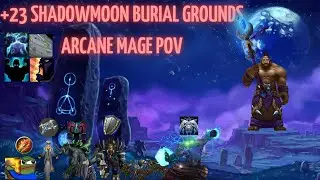 23 Shadowmoon Burial Ground - Arcane Mage POV