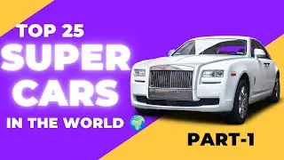 25 MOST EXPENSIVE SUPER CARS IN THE WORLD Part -1