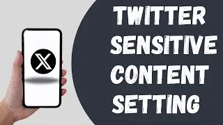 How To Turn Off X (Twitter) Sensitive Content Setting