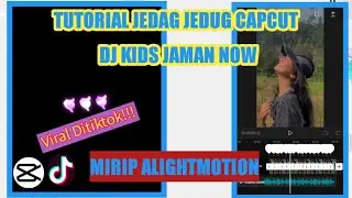 Tutorial Jedag Jedug Capcut DJ Kids Jaman Now || Mirip Alight Motion