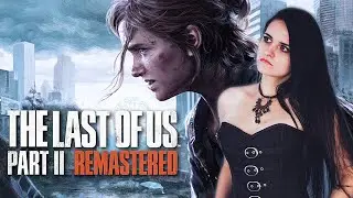 The Last of Us 2 Remastered на Пк. Прохождение #8. Играю впервые, Высокая сложность.