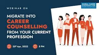 Migrate Into Career Counselling From Your Current Profession | Explore the Best Ways