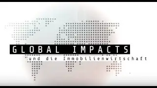 Global ImPacts und die Immobilienwirtschaft