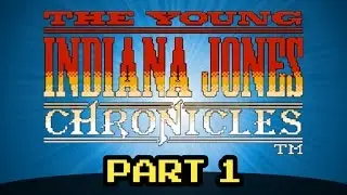 The Young Indiana Jones Chronicles - Part 1