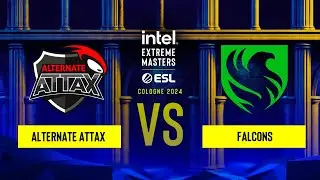 ALTERNATE aTTaX vs. Falcons - IEM Cologne 2024 - Play-in
