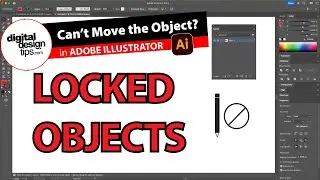 Fix “Can’t Move the Object — It’s Locked” in Illustrator