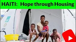 The Need for Emergency Shelters in Haiti is Great
