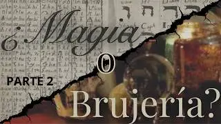 ¿Por Qué la Brujería es Diferente a la Magia?