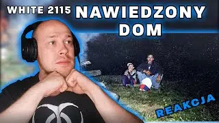 WHITE 2115 - NAWIEDZONY DOM🏠SKOPZZOR REAKCJA