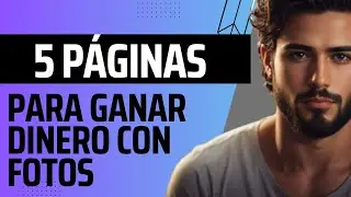 ✅ MEJORES 5 PLATAFORMAS PARA GANAR DINERO CON FOTOS