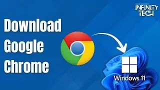 How To Download & Install Google Chrome In Windows 11 - Full Guide