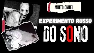 O Experimento Russo do Sono [ MUITO CRUEL ]