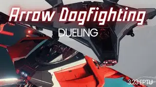 Duelin' in the cannon Arrow | Star Citizen 3.23 EPTU PvP