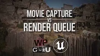 Movie Capture vs Render Queue - Unreal Engine 5 Render Comparison