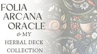Arcana Folia Oracle Unboxing, Walkthrough, & Pairings with my Herbal Deck Collection!