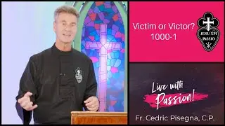 1000-1 Victim or Victor?