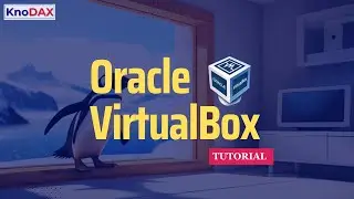 Oracle VirtualBox | Step into the Linux World: Complete Guide to VirtualBox VM Installation