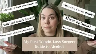 My Guide to Alcohol Post Weight Loss Surgery