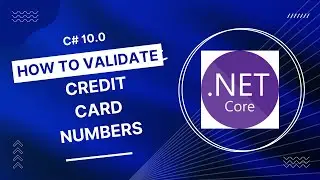 C# 10.0 How To Validate A Credit Card Number