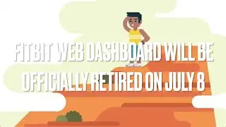 Fitbit web dashboard to be discontinued on July 8