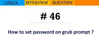 Linux Interview Q&A #46 - How to set password on grub prompt ?