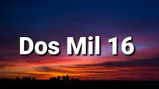 Bad Bunny - Dos Mil 16 (Letra/Lyrics)