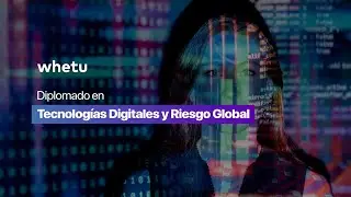 Diplomado en Tecnologías Digitales y Riesgo Global